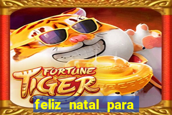 feliz natal para imprimir e recortar